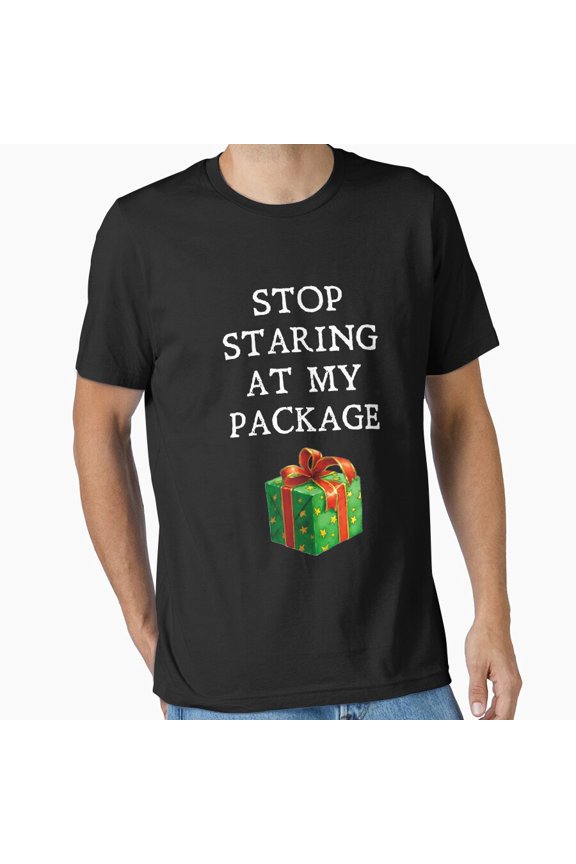 Stop Staring At My Package Funny Festive Holiday Humor Quote Unisex T-Shirt, up to size 5XL