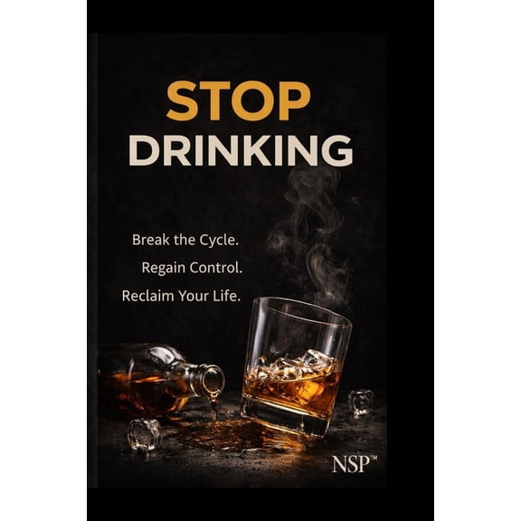 Stop Stop Drinking: Why Alcohol Stops Asking When You Stop Fighting It, (Paperback)