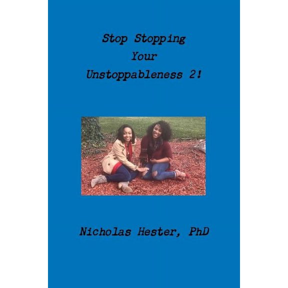Stop Stopping Your Unstoppableness 2!, (Paperback)