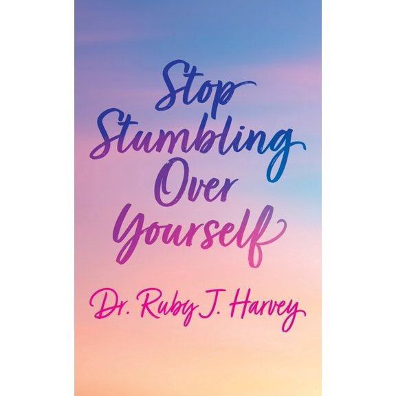 Stop Stumbling Over Yourself, (Paperback)