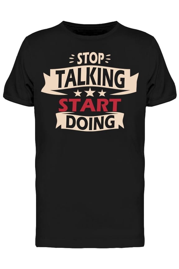 Stop Talking T-Shirt Men -Image by Shutterstock, Male Small