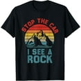 thumbnail image 1 of Stop The Car I See A Rock Cool Rocks Lovers Funny Rock Quote T-Shirt, 1 of 4