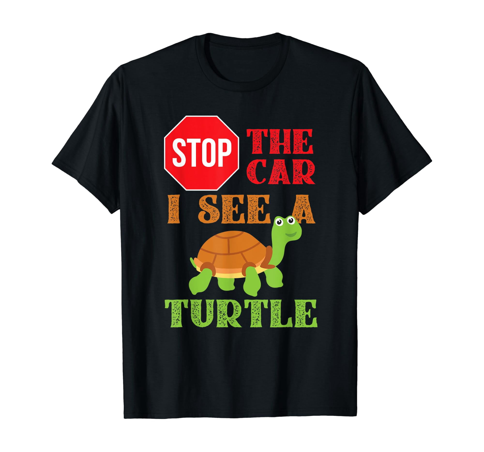 Save Rhe Baby Turtles Stop The Car I See A Turtle Save Turtles Gift T-Shirt - Walmart.com
