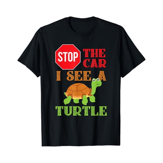 Car Stop Stop The Car I See A Turtle Save Turtles Gift T-Shirt - Walmart.com