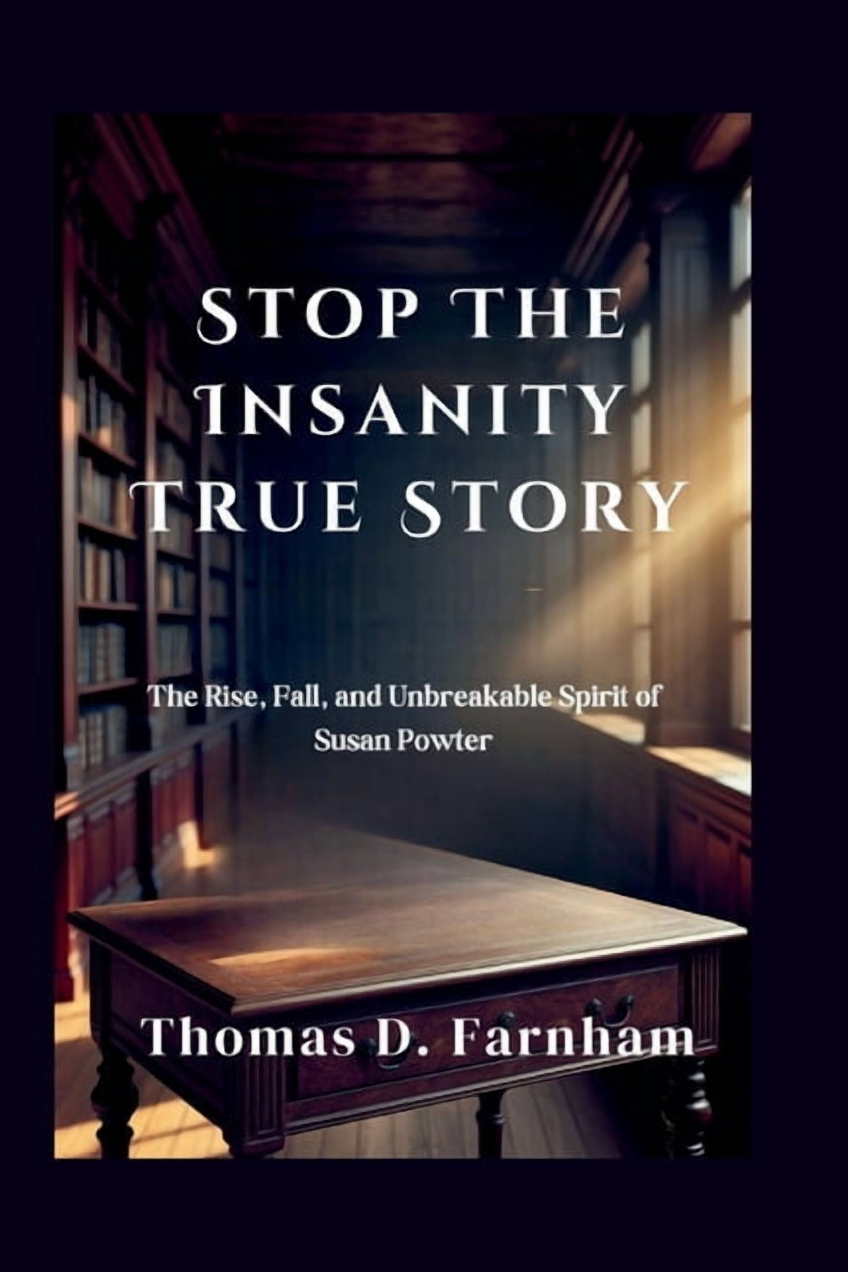 Stop Insanity Stop The Insanity True Story: The Rise, Fall, and Unbreakable Spirit of ...