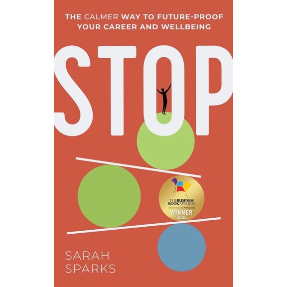 Stop: The calmer way to future-proof your career and wellbeing, (Paperback)