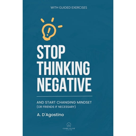 Stop Thinking Negative: And Start Changing Perspective, (Paperback)