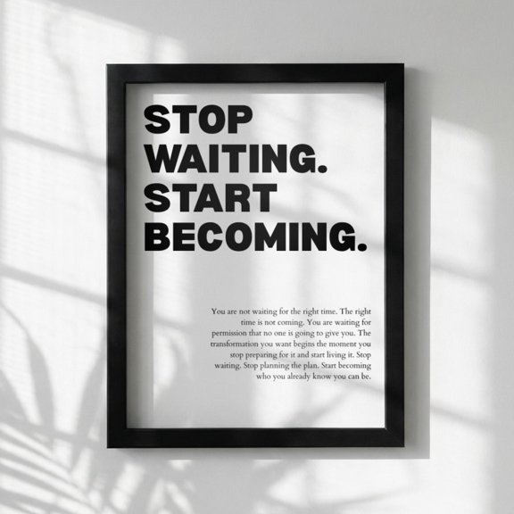 Stop Waiting Start Becoming Wall Art Print, Unframed Paper Poster 8x10in