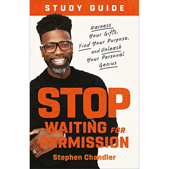 Pre-Owned Stop Waiting for Permission Study Guide: Harness Your Gifts, Find Your Purpose, and Unleash Your Personal Genius (Paperback) 0593194268 9780593194263