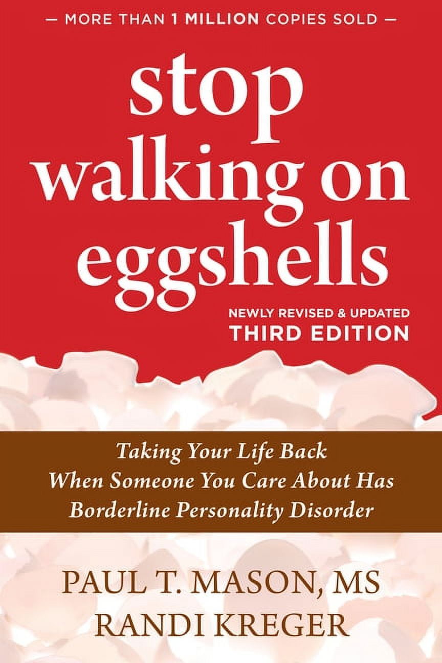 PAUL T T MASON; RANDI KREGER Stop Walking on Eggshells: Taking Your Life Back When Someone You Care about Has Borderline Personality Disorder, (Paperback)