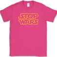 thumbnail image 1 of Stop Wars T-Shirt Funny Humor No Fighting Gift Sci Fi Novelty Movie Tee - Pink, S, 1 of 1
