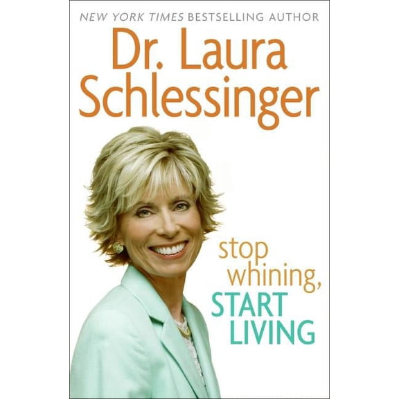 Stop Whining, Start Living