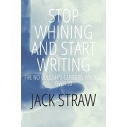 Stop Whining and Start Writing, Paperback