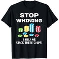 thumbnail image 1 of Stop Whining funny Poker T Shirt For men women, 1 of 5