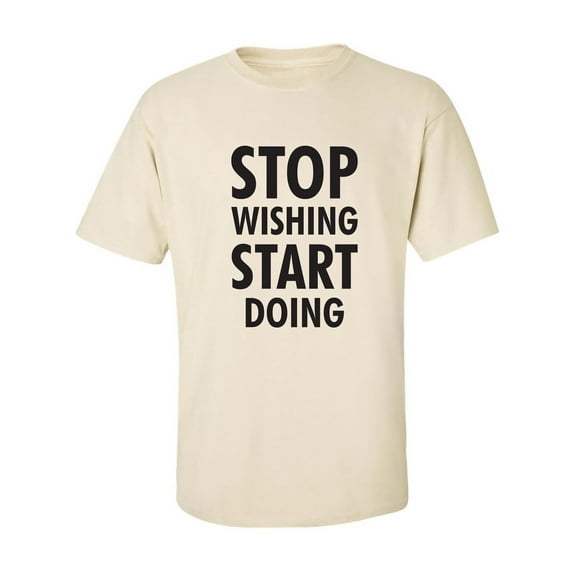 Stop Wishing Start Doing Adult Short Sleeve T-shirt