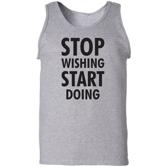 Stop Wishing Start Doing Adult Tank Top