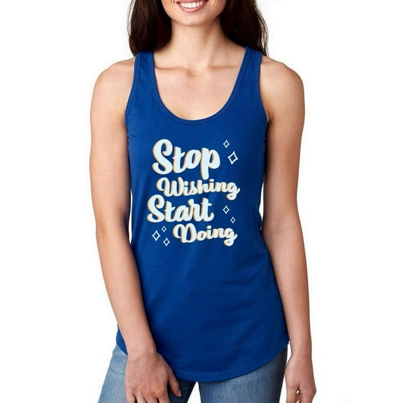 Stop Wishing. Start Doing Racerback Tank Women -Smartprints Designs, Female x-Small