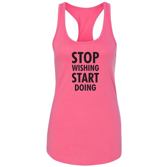 Stop Wishing Start Doing Racerback Tank