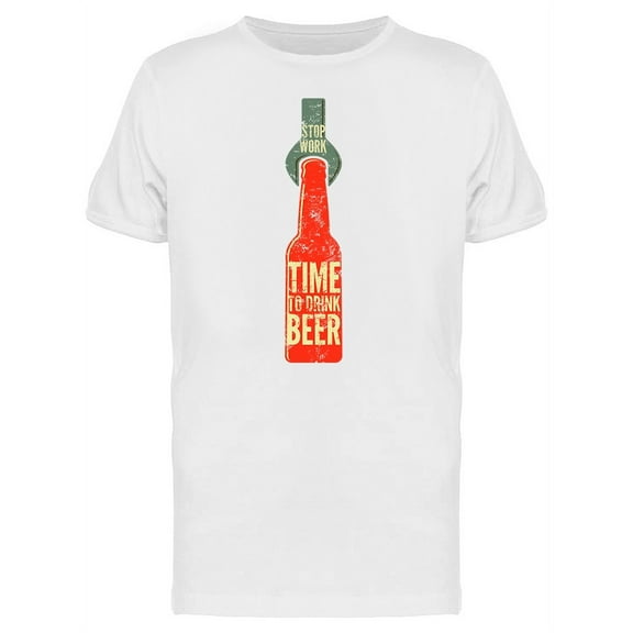 Stop Work Time To Drink Beer T-Shirt Men -Image by Shutterstock, Male 3X-Large