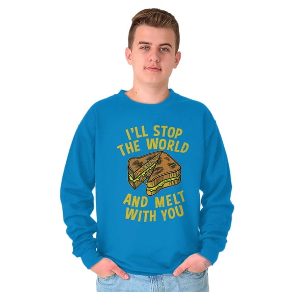 Stop World Melt You Grilled Cheese Sweatshirt for Men or Women Brisco Brands 4X