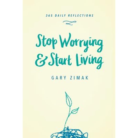 Pre-Owned Stop Worrying & Start Living: 365 Daily Reflections, (Hardcover)