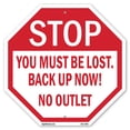thumbnail image 1 of Stop You Must Be Lost. Back Up No Octagon Sign Weather Resistant Made in the USA, 1 of 6
