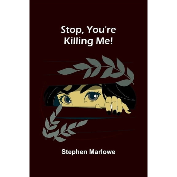 Stop, You're Killing Me!, (Paperback)