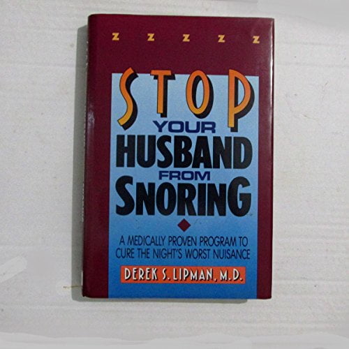 Pre-Owned Stop Your Husband from Snoring: A Medically Proven Program to Cure the Night's Worst Nuisance Paperback
