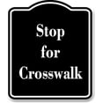 thumbnail image 1 of Stop for Crosswalk BLACK Aluminum Composite Sign 20''x24'', 1 of 9