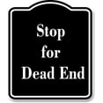thumbnail image 1 of Stop for Dead End BLACK Aluminum Composite Sign 15''x18'', 1 of 9