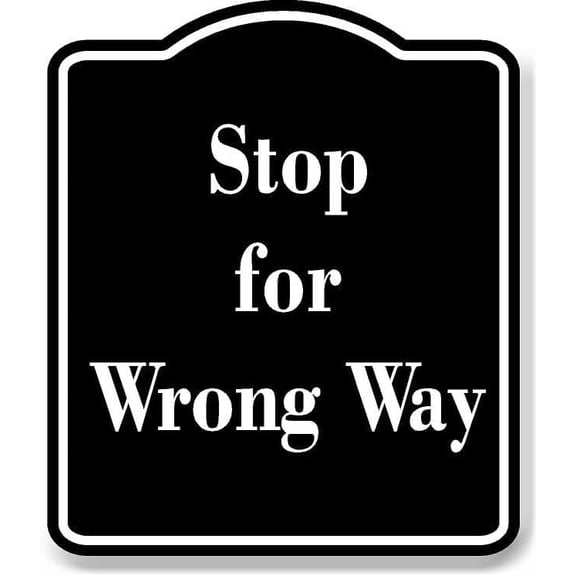 Stop for Wrong Way BLACK Aluminum Composite Sign 8.5''x10''