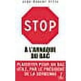 thumbnail image 1 of Stop à l'arnaque du bac ! : Plaidoyer pour un bac utile, 1 of 1