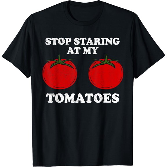 Stop staring at my tomatoes, funny red tomato boobs, breasts T-ShirtMen's and women's short-sleeved pure cotton shirts