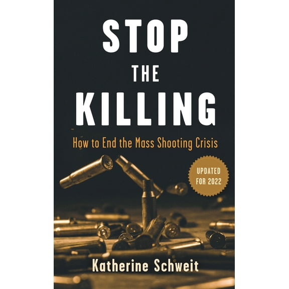 Pre-Owned Stop the Killing: How to End the Mass Shooting Crisis (Hardcover) 1538146924 9781538146927