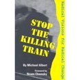 thumbnail image 1 of Pre-Owned Stop the Killing Train: Radical Visions for Radical Change (Paperback) 0896084701 9780896084704, 1 of 1