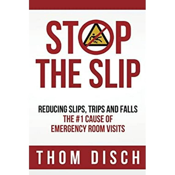 Pre-Owned Stop the Slip: Reducing Slips, Trips and Falls 9780998354910 Used