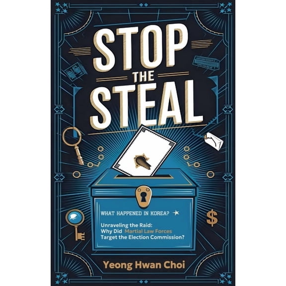 Stop the Steal: Martial Law in South Korea, (Paperback)