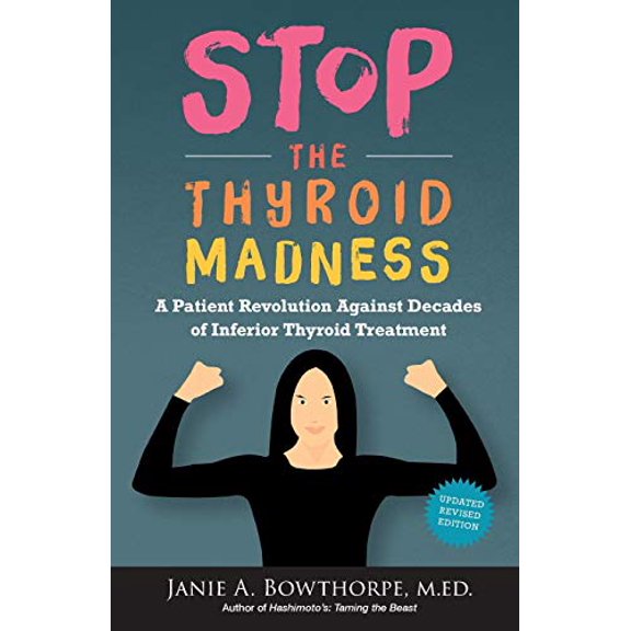 Pre-Owned Stop the Thyroid Madness: A Patient Revolution Against Decades of Inferior Treatment (Paperback) 0615477127 9780615477121