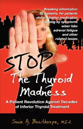 Pre-Owned Stop the Thyroid Madness: A Patient Revolution Against Decades of Inferior Treatment (Paperback) 0615144314 9780615144313