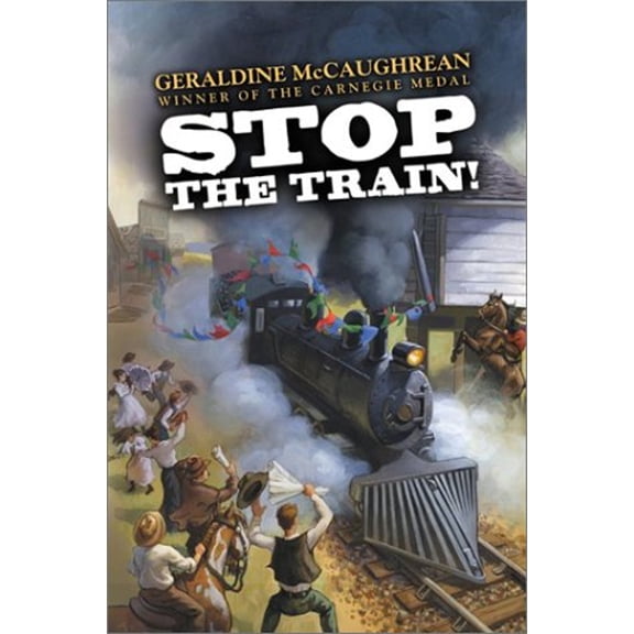 Pre-Owned Stop the Train! (Hardcover) by Geraldine McCaughrean
