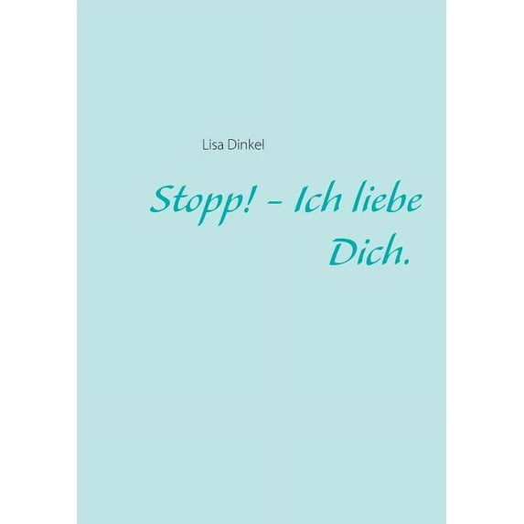 Stopp! - Ich liebe Dich., (Paperback)