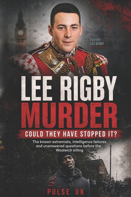 Could They Have Stopped It? Lee Rigby Murder: Could They Have Stopped It?: The known extremists, intelligence failures and unanswered questions befo, Book 2, (Paperback)