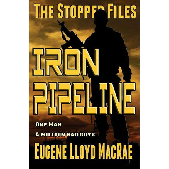 Stopper Files: Iron Pipeline (Paperback)