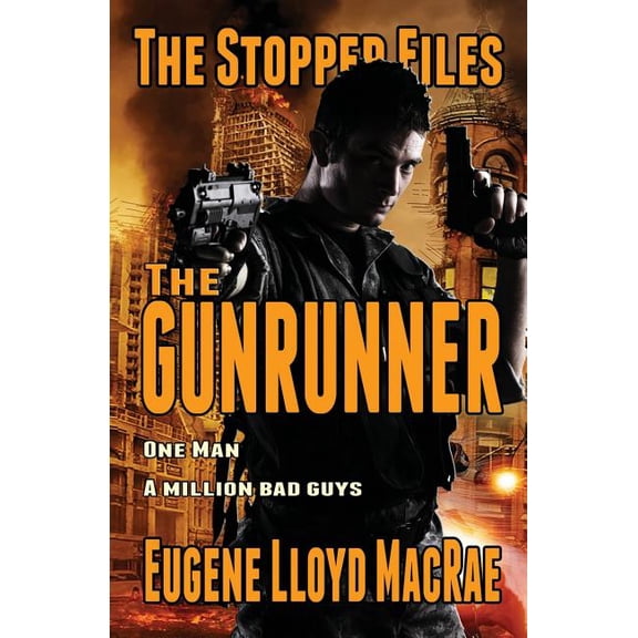 Stopper Files: The Gunrunner (Series #3) (Paperback)