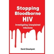 Stopping Bloodborne HIV Investigating Unexplained Infections Paperback