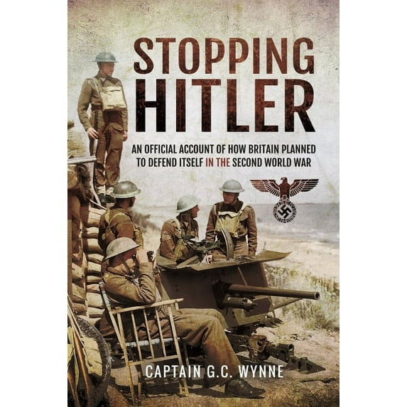 Stopping Hitler: An Official Account of How Britain Planned to Defend Itself in the Second World War (Paperback)