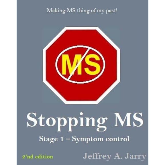 Stopping MS : Stage 1 - Symptom Control