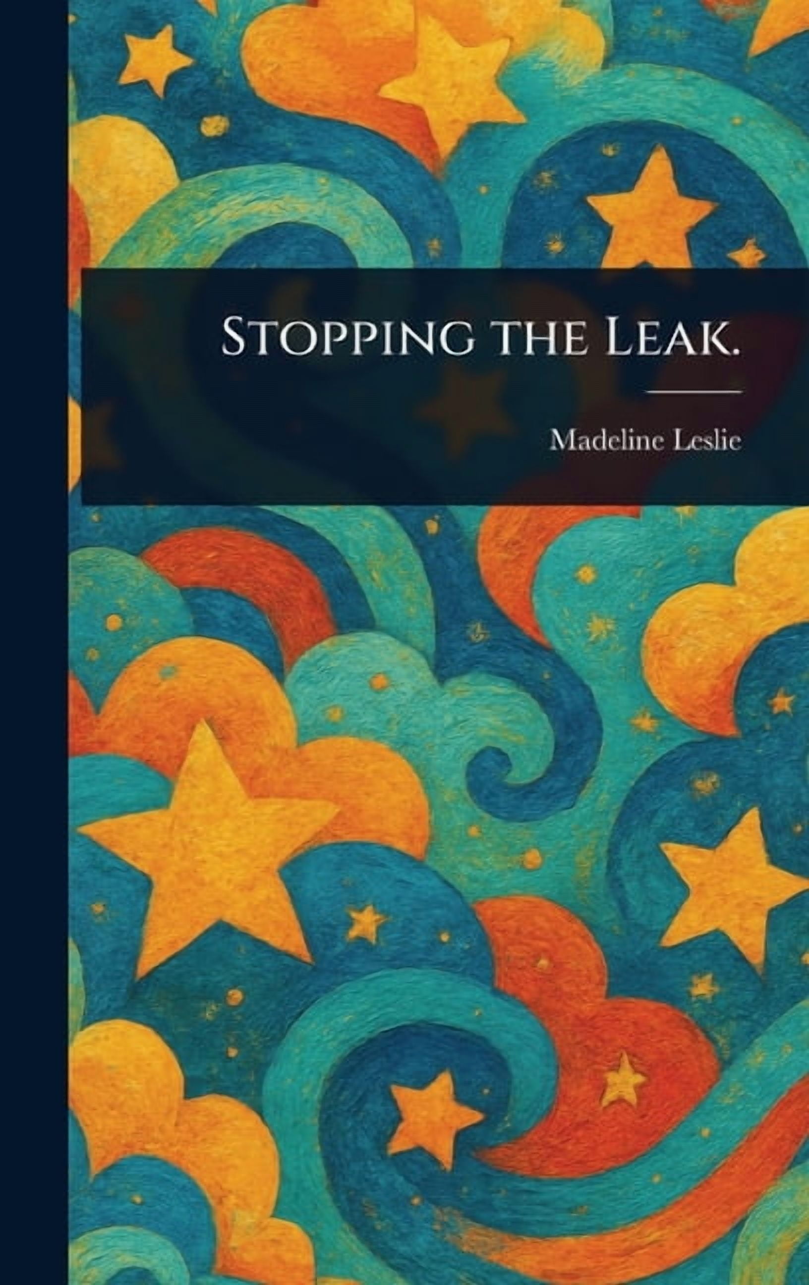 Stopping the Leak., (Hardcover)