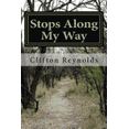 thumbnail image 1 of Stops Along My Way: A Boomers Recollections Paperback 1545315078 9781545315071 Clifton Reynolds, 1 of 1