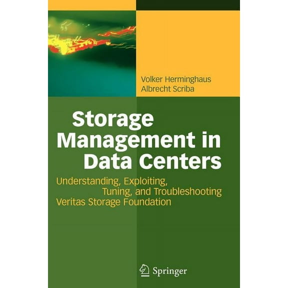 Storage Management in Data Centers: Understanding, Exploiting, Tuning, and Troubleshooting Veritas Storage Foundation, (Paperback)